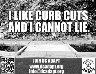 a poster showing a picture of a curb cut with the motto, "I like curb cuts and I cannot lie."